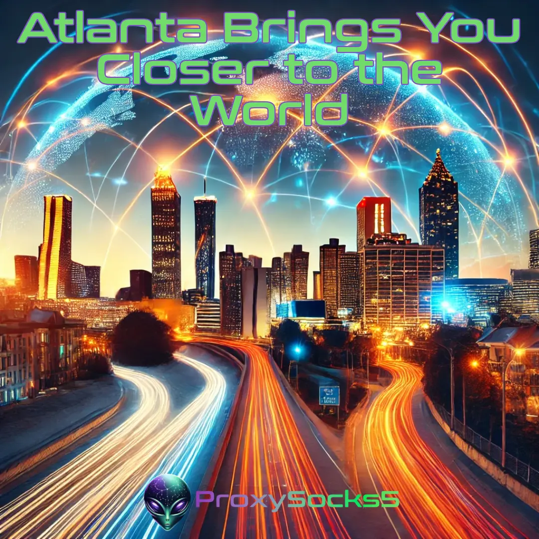 Atlanta Brings You Closer to the World